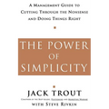 The Power of Simplicity: A Management Guide to Cutting Through the Nonsense and Doing Things Right - Paperback