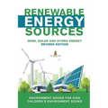 Renewable Energy Sources - Wind, Solar and Hydro Energy Revised Edition: Environment Books for Kids Children's Environment Books - Paperback