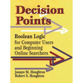 Decision Points: Boolean Logic for Computer Users and Beginning Online Searchers - Paperback