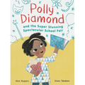Polly Diamond and the Super Stunning Spectacular School Fair: Book 2 - Hardcover