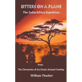 Otters On A Plane - The India/Africa Expedition - Paperback