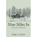 Nine Miles In: Living 25 Years at Webber Lake - Paperback
