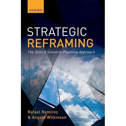 Strategic Reframing: The Oxford Scenario Planning Approach - Paperback