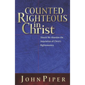 Counted Righteous in Christ: Should We Abandon the Imputation of Christ's Righteousness? - Paperback
