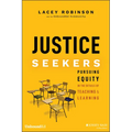 Justice Seekers: Pursuing Equity in the Details of Teaching and Learning - Paperback