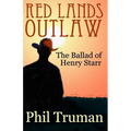 Red Lands Outlaw: the Ballad of Henry Starr - Paperback