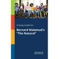 A Study Guide for Bernard Malamud's "The Natural" - Paperback