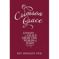 Crimson Grace: Lessons in Grace from the Words of Jesus - Paperback