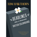 Deadlines: Obits of Memorable British Columbians - Paperback