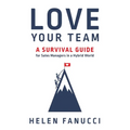Love Your Team: A Survival Guide for Sales Managers in a Hybrid World - Paperback