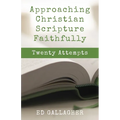 Approaching Christian Scripture Faithfully - Paperback