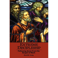 Extreme Discipleship: Following Jesus from the Gospel of Mark - Paperback