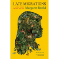 Late Migrations: A Natural History of Love and Loss - Hardcover