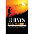8 Days Till Sunrise - Paperback