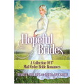 Hopeful Brides: A Collection of 17 Mail Order Bride Romances - Paperback