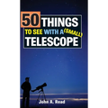 50 Things to See with a Small Telescope - Hardcover