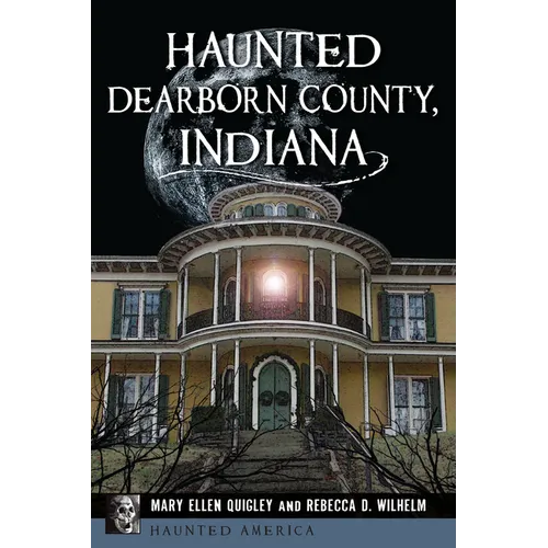Haunted Dearborn County, Indiana - Paperback