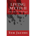 Living Myth II: Sacred Psychology - Paperback