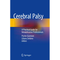 Cerebral Palsy: A Practical Guide for Rehabilitation Professionals - Paperback