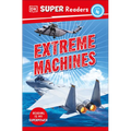 DK Super Readers Level 4 Extreme Machines - Paperback