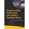 Pivotal Certified Professional Core Spring 5 Developer Exam: A Study Guide Using Spring Framework 5 - Paperback