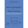 Write and Organize for Deeper Learning: 28 evidence-based and easy-to-apply tactics that will make your instruction better for learning - Paperback