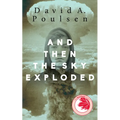 And Then the Sky Exploded - Paperback
