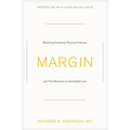Margin: Restoring Emotional, Physical, Financial, and Time Reserves to Overloaded Lives - Paperback