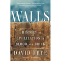 Walls: A History of Civilization in Blood and Brick - Paperback
