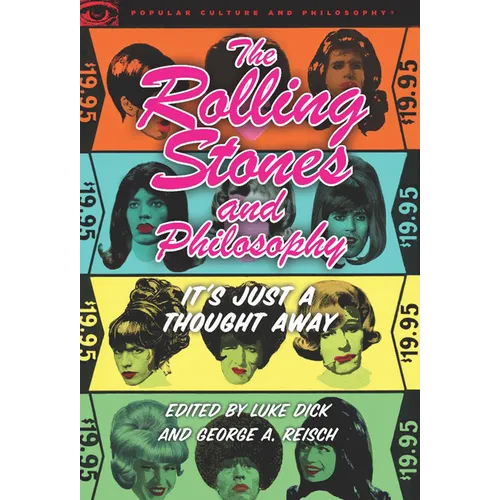 The Rolling Stones and Philosophy: It's Just a Thought Away - Paperback