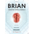 Brian, Created Intelligence - Hardcover