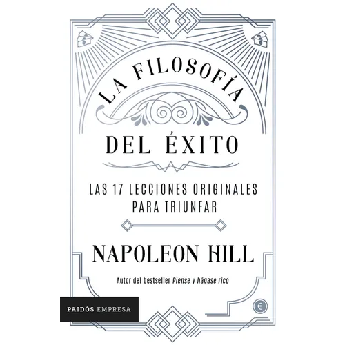 La Filosofía del Éxito: Las 17 Lecciones Originales Para Triunfar - Paperback