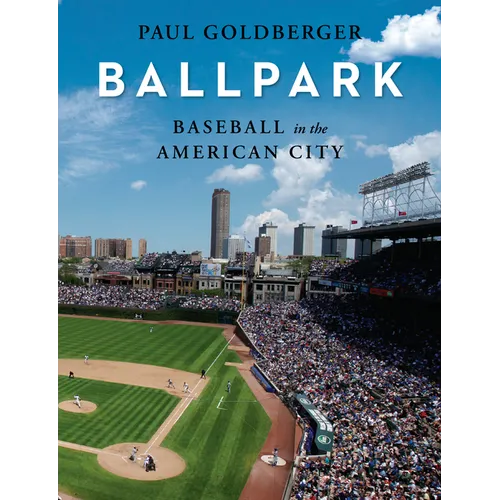 Ballpark: Baseball in the American City - Hardcover