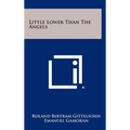 Little Lower Than the Angels - Hardcover