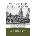 Great Halls & Inns: Tales of the Old Cambridge District - Paperback