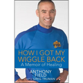 How I Got My Wiggle Back: A Memoir of Healing - Hardcover