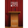 Predicando La Palabra de Dios: Preparacón de Sermones - Paperback