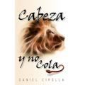El Cabeza Y No Cola - Paperback