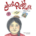 The Just Right Gift: A Story of Love - Paperback