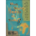 What Would Jesus Do Today - Paperback