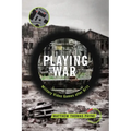Playing War: Military Video Games After 9/11 - Paperback