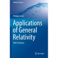 Applications of General Relativity: With Problems - Paperback