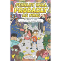 Stanley Will Probably Be Fine - Paperback