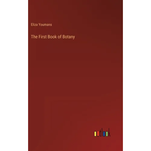 The First Book of Botany - Hardcover