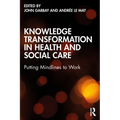 Knowledge Transformation in Health and Social Care: Putting Mindlines to Work - Paperback