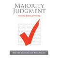 Majority Judgment: Measuring, Ranking, and Electing - Paperback