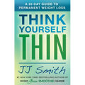Think Yourself Thin: A 30-Day Guide to Permanent Weight Loss - Paperback