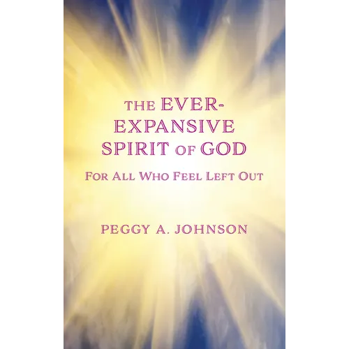 Ever-Expansive Spirit of God: Hope for All Who Feel Left Out - Paperback