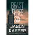 Beast Three Six: A David Rivers Thriller - Paperback