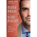 Never Argue with a Dead Person: True and Unbelievable Stories from the Other Side - Paperback